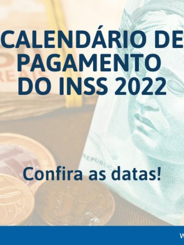 Calendário de Pagamento do INSS 2022 Confira as datas