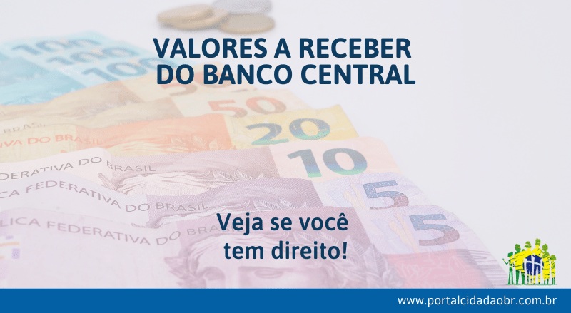 Descubra AGORA Se Você Tem Valores A Receber Do Banco Central!