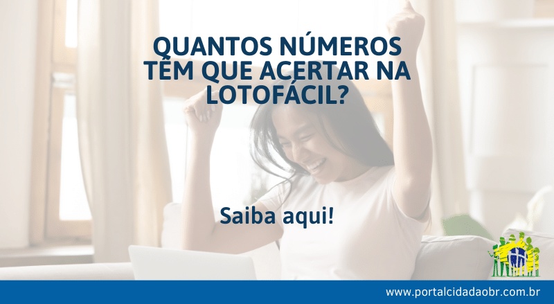 Quantos números tem que acertar na Lotofácil para ganhar?