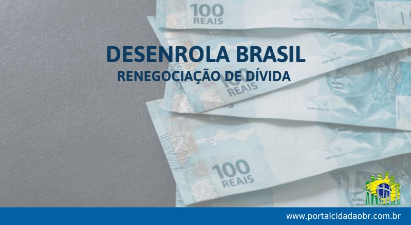 Desenrola Brasil Renegociação De Dívidas Começa Agora 5255