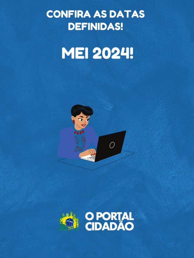 Confira As Principais Datas Previstas Para O MEI 2024!