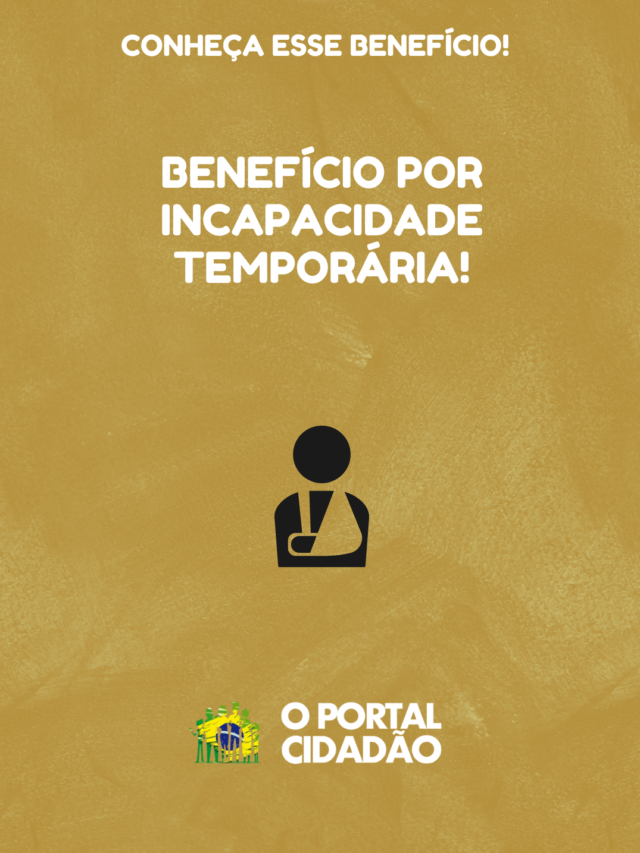 O Que é O Benefício Por Incapacidade Temporária?